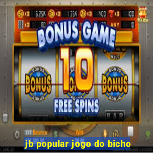 jb popular jogo do bicho